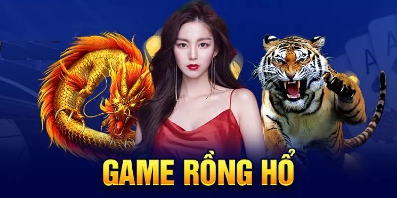 Tất tần tật về luật chơi game rồng hổ